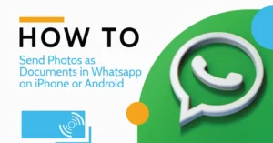 How to Share Photos as Document in Whatsapp on iPhone or Android