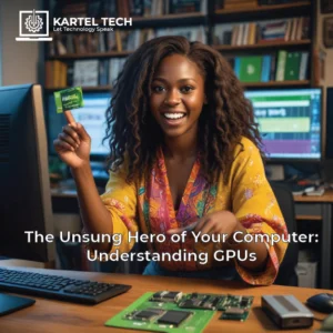 The Unsung Hero of Your Computer: Understanding GPUs